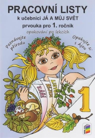 Jďż˝ a mďż˝j svďż˝t 1 - Prvouka pro 1. roďż˝nďż˝k (pracovnďż˝ listy)