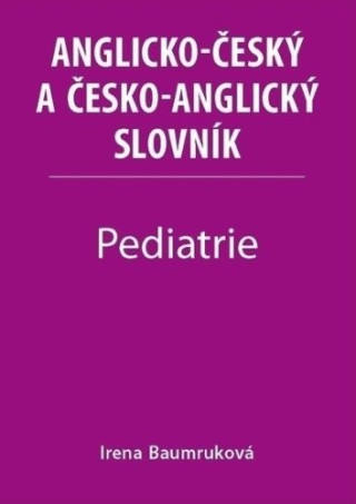 Pediatrie - Anglicko-český a česko-anglický slovník