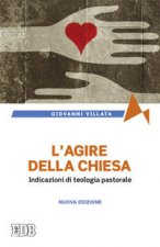 agire della Chiesa. Indicazioni di teologia pastorale