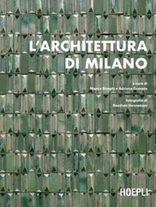 architettura di Milano. La città scritta dagli architetti dal dopoguerra a oggi