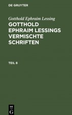 Gotthold Ephraim Lessings Vermischte Schriften