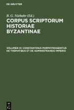 Constantinus Porphyrogenitus De Thematibus et De Administrando Imperio