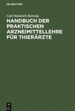 Handbuch der praktischen Arzneimittellehre fur Thierarzte