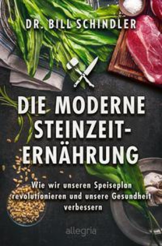 Die moderne Steinzeit-Ernährung