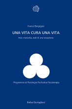 vita cura una vita. Inizi, maturità, esiti di una vocazione