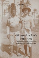 ascari in Libia 1912-1934. Repertorio dei battaglioni eritrei nelle campagne di guerra in Libia
