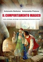 comportamento magico. Storia, etnologia, psicologia e psicopatologia del fenomeno sociale