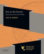 Fire in the Streets: The Social Crisis of the 1960s