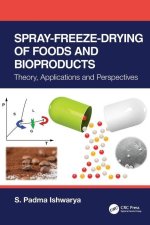 Spray-Freeze-Drying of Foods and Bioproducts