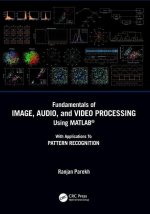 Fundamentals of Image, Audio, and Video Processing Using MATLAB (R)