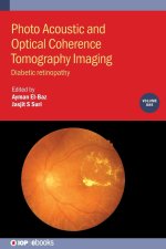 Photo Acoustic and Optical Coherence Tomography Imaging Volume 1