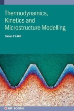 Kinetics and Microstructure Modelling