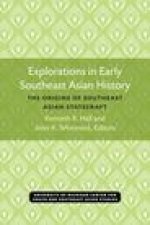Explorations in Early Southeast Asian History: The Origins of Southeast Asian Statecraft