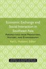 Economic Exchange and Social Interaction in Southeast Asia: Perspectives from Prehistory, History, and Ethnography