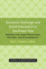 Economic Exchange and Social Interaction in Southeast Asia: Perspectives from Prehistory, History, and Ethnography