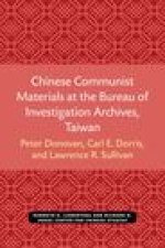 Chinese Communist Materials at the Bureau of Investigation Archives, Taiwan, Volume 24
