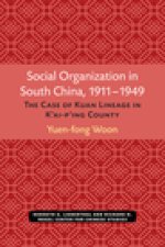 Social Organization in South China, 1911-1949: The Case of Kuan Lineage in K'ai-p'ing County