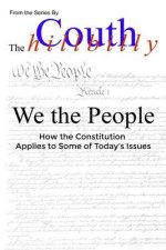 We the People: How the Constitution Applies to Today's Issues