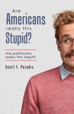 Are Americans Really This Stupid?