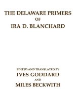 The Delaware Primers of Ira D. Blanchard