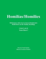Homilías/Homilies Reflexiones sobre las Lecturas Dominicales Reflections on the Sunday Readings: Ciclo/Cycle B Tomo/Book 3