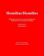 Homilias/Homilies Reflexiones sobre las Lecturas Dominicales/Reflections on the Sunday Readings: Ciclo/Cycle C 3