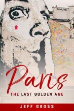 Paris: The Last Golden Age