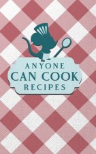 Anyone Can Cook Recipes