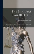 The Bahamas Law Reports: Supreme Court and Magisterial Court Cases: 1900 to 1906