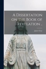 A Dissertation on the Book of Revelation ..