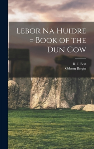 Lebor Na Huidre = Book of the Dun Cow