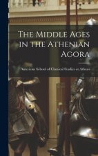 The Middle Ages in the Athenian Agora