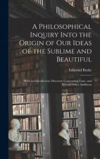 Philosophical Inquiry Into the Origin of Our Ideas of the Sublime and Beautiful