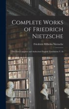 Complete Works of Friedrich Nietzsche: The First Complete and Authorised English Translation V 18