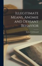 Illegitimate Means, Anomie and Deviant Behavior