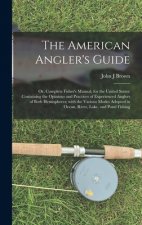 American Angler's Guide; or, Complete Fisher's Manual, for the United States