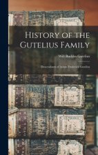 History of the Gutelius Family: Descendants of Adam Frederick Gutelius