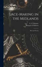 Lace-making in the Midlands: Past and Present