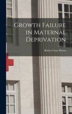 Growth Failure in Maternal Deprivation