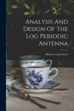 Analysis And Design Of The Log Periodic Antenna