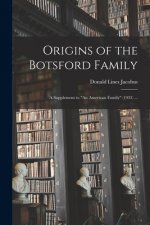 Origins of the Botsford Family; a Supplement to An American Family (1933) ...
