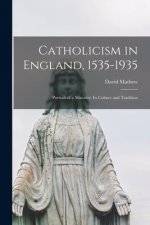 Catholicism in England, 1535-1935; Portrait of a Minority: Its Culture and Tradition