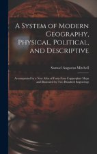 System of Modern Geography, Physical, Political, and Descriptive [microform]