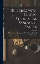 Building With Plastic Structural Sandwich Panels