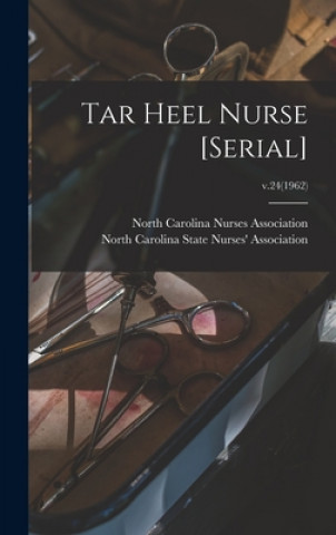 Tar Heel Nurse [serial]; v.24(1962)