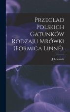 Przeglad Polskich Gatunków Rodzaju Mrówki (Formica Linné).