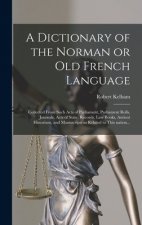 Dictionary of the Norman or Old French Language