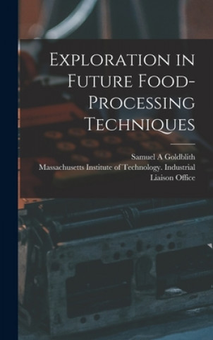 Exploration in Future Food-processing Techniques