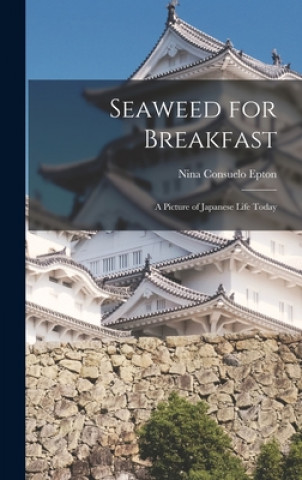 Seaweed for Breakfast: a Picture of Japanese Life Today