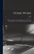 Home Work [microform]